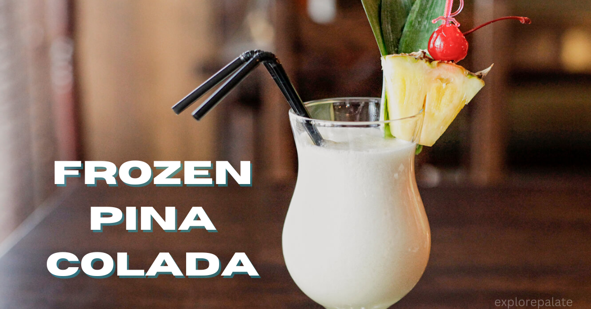 Best Frozen Pina Colada Recipe Get Ready to Blend & Sip!