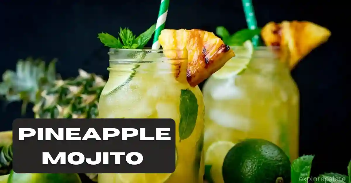 Pineapple Mojito Recipe A Fresh & Delicious Cocktail